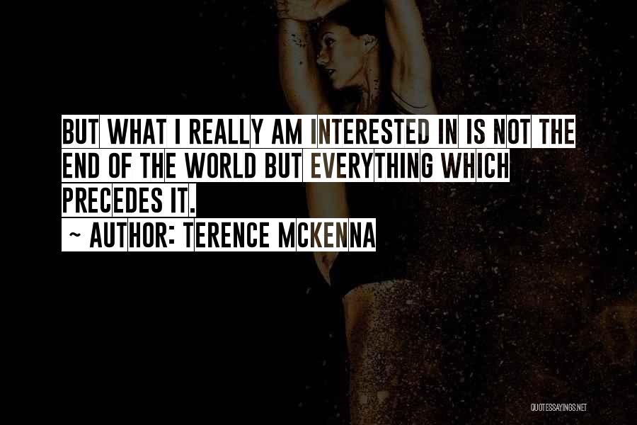 Everything Ends Well Quotes By Terence McKenna