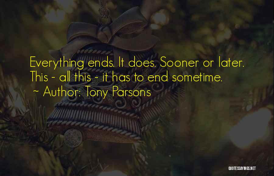 Everything Ends Well Quotes By Tony Parsons