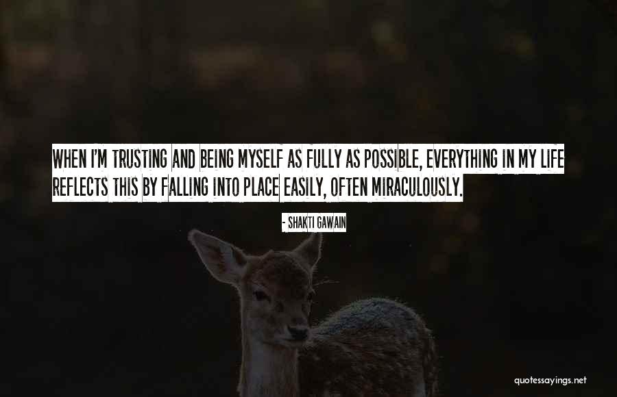 Everything Falling Into Place Quotes By Shakti Gawain Everything Falling Into Place Quotes By Shakti Gawain
