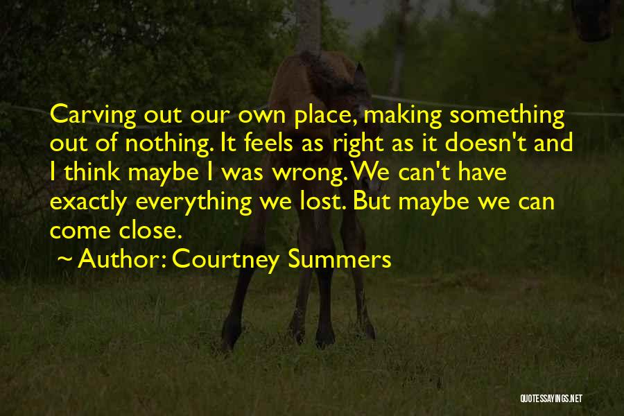 Everything Feels So Right Quotes By Courtney Summers