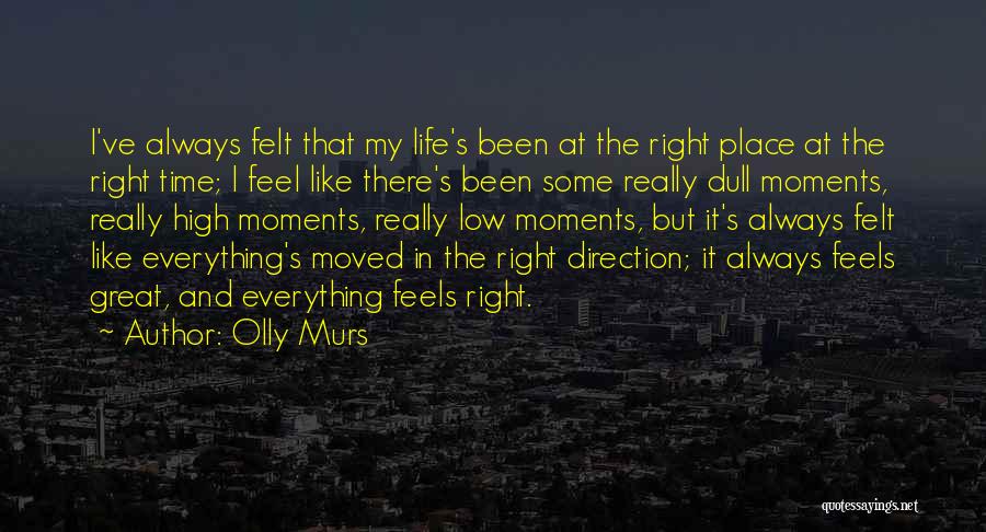 Everything Feels So Right Quotes By Olly Murs