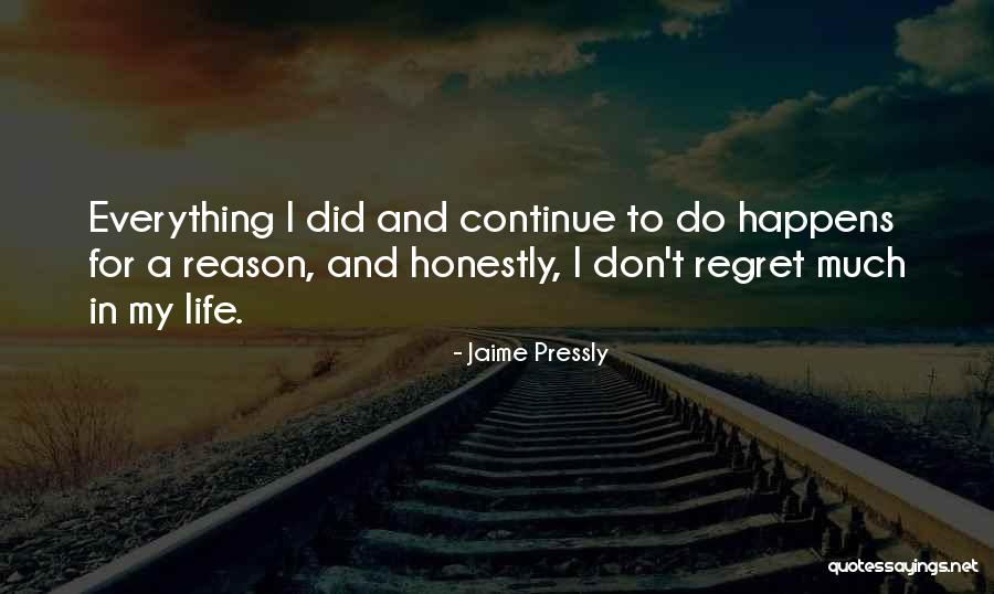 Everything For A Reason Quotes By Jaime Pressly Everything For A Reason Quotes By Jaime Pressly