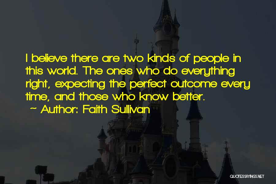 Everything Gets Better In Time Quotes By Faith Sullivan