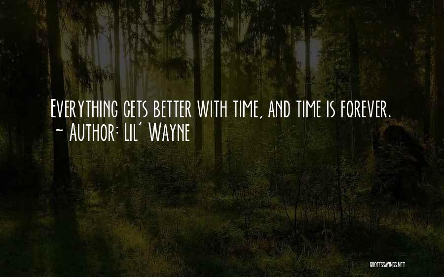 Everything Gets Better Quotes By Lil' Wayne