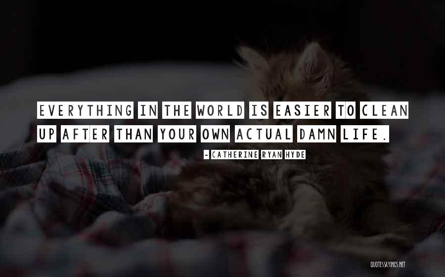 Everything Gets Easier Quotes By Catherine Ryan Hyde Everything Gets Easier Quotes By Catherine Ryan Hyde