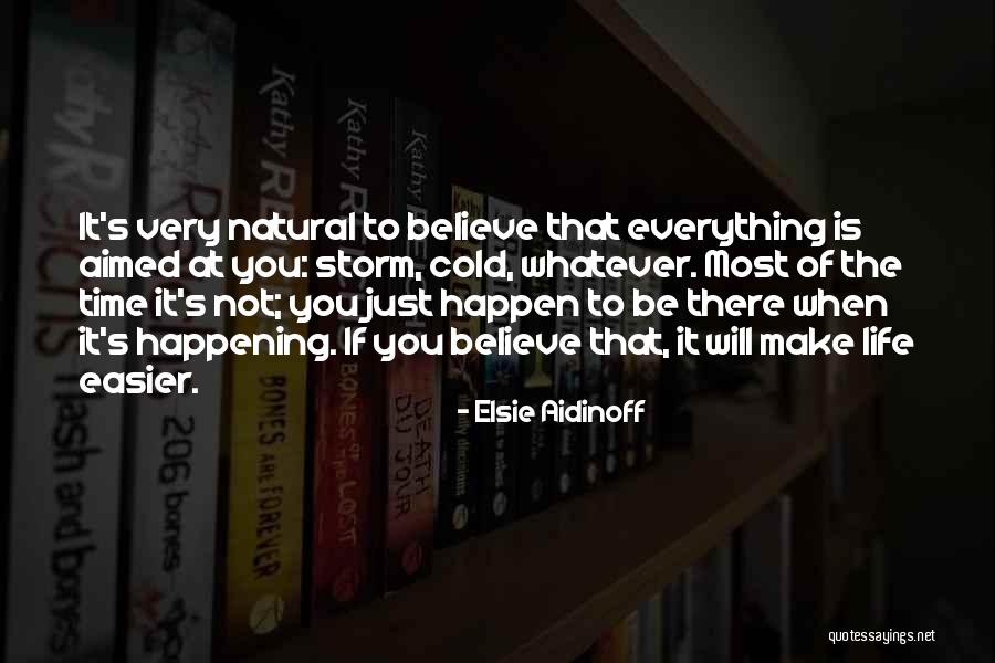 Everything Gets Easier Quotes By Elsie Aidinoff Everything Gets Easier Quotes By Elsie Aidinoff