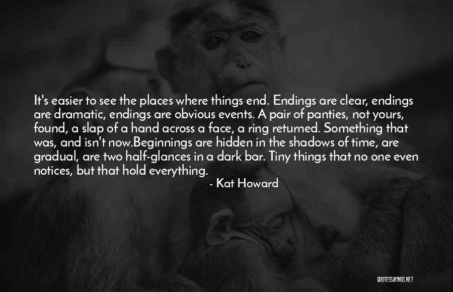 Everything Gets Easier Quotes By Kat Howard Everything Gets Easier Quotes By Kat Howard