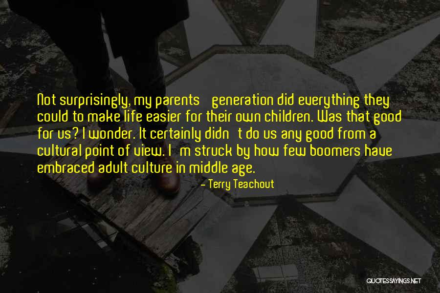 Everything Gets Easier Quotes By Terry Teachout Everything Gets Easier Quotes By Terry Teachout