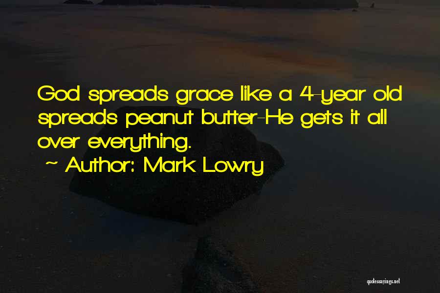 Everything Gets Old Quotes By Mark Lowry