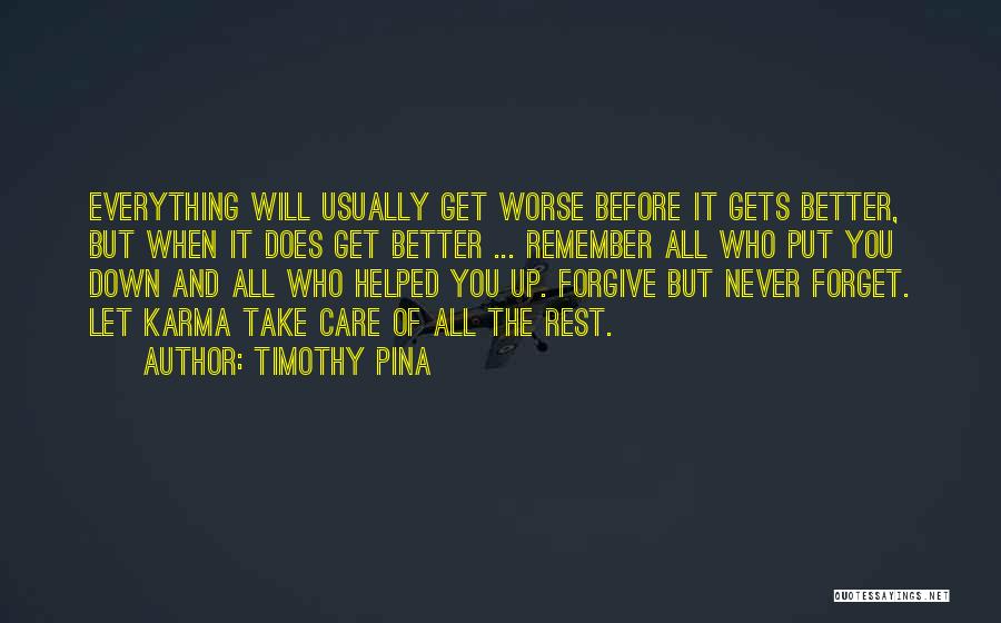 Everything Gets Worse Before It Gets Better Quotes By Timothy Pina