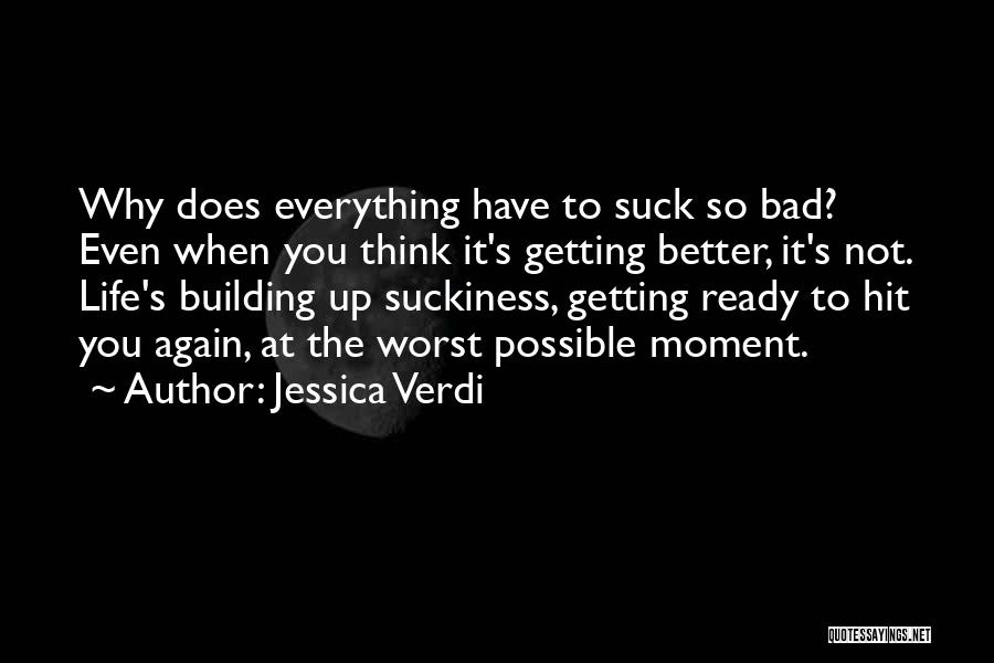 Everything Getting Better Quotes By Jessica Verdi