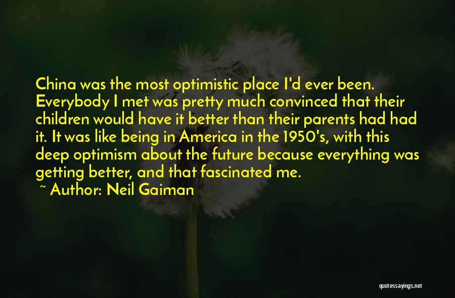 Everything Getting Better Quotes By Neil Gaiman