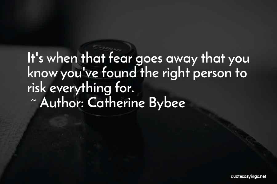 Everything Goes Away Quotes By Catherine Bybee