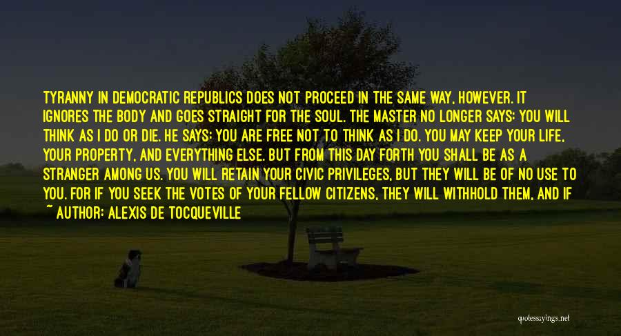 Everything Goes Quotes By Alexis De Tocqueville