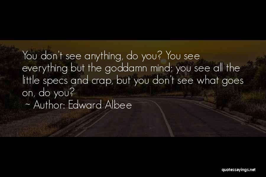 Everything Goes Quotes By Edward Albee