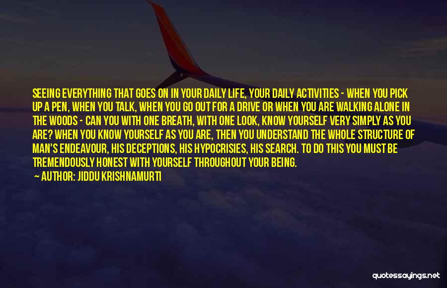 Everything Goes Quotes By Jiddu Krishnamurti