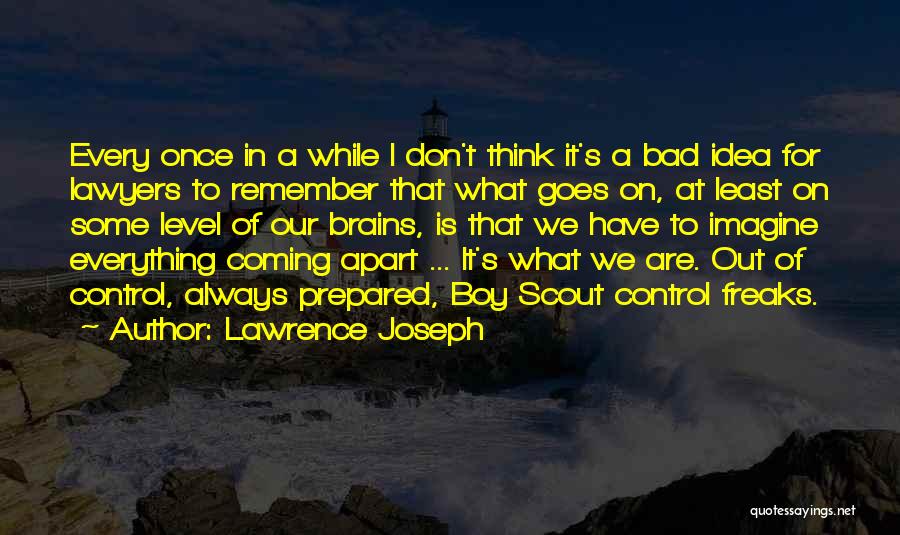 Everything Goes Quotes By Lawrence Joseph