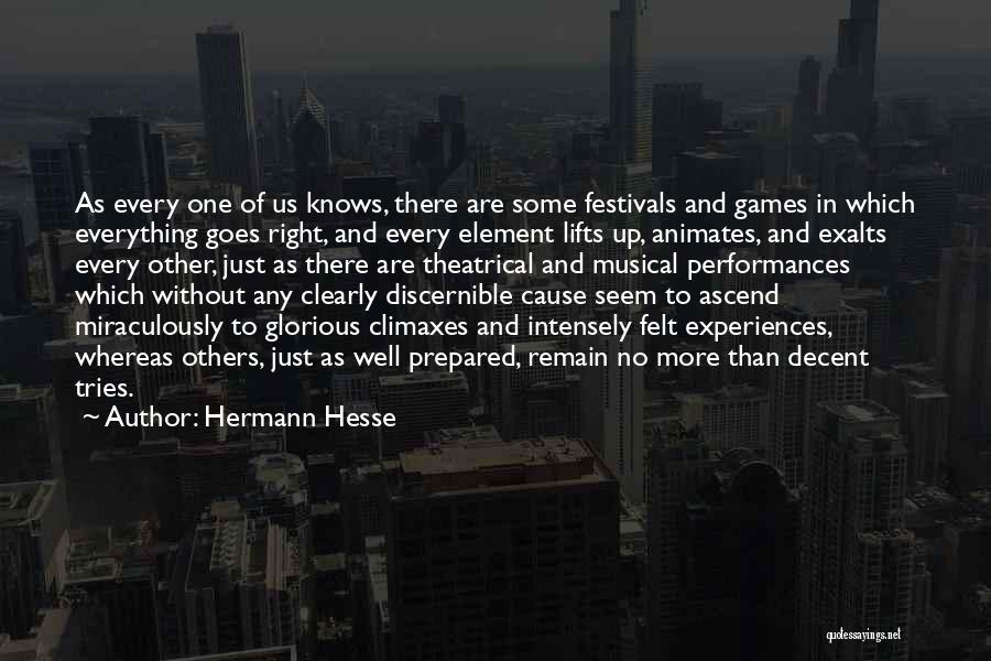 Everything Goes Right Quotes By Hermann Hesse