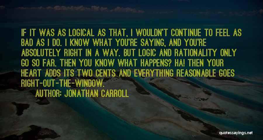 Everything Goes Right Quotes By Jonathan Carroll