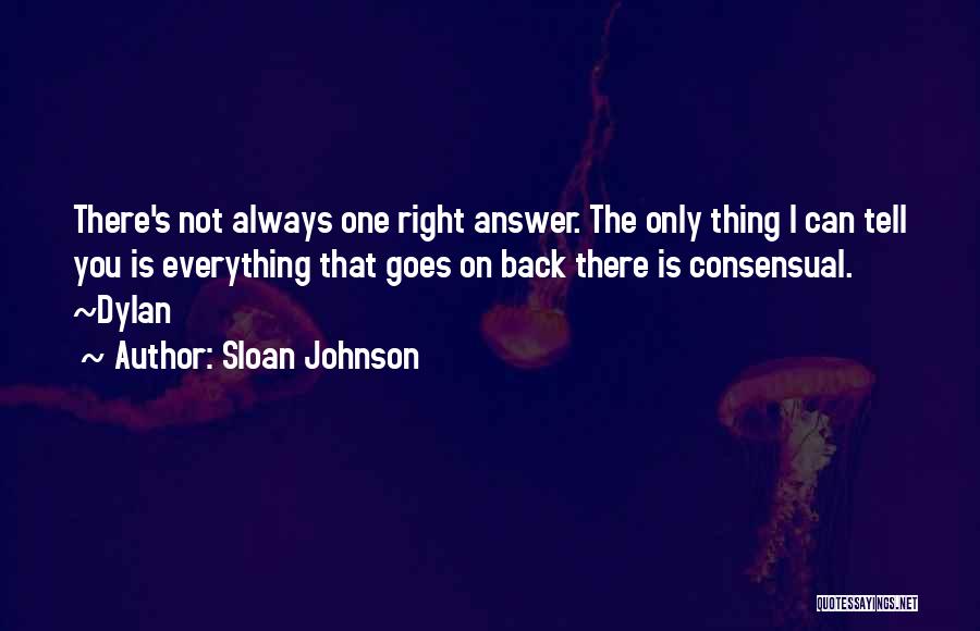 Everything Goes Right Quotes By Sloan Johnson