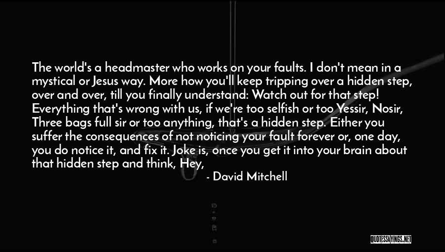 Everything Goes Wrong At Once Quotes By David Mitchell