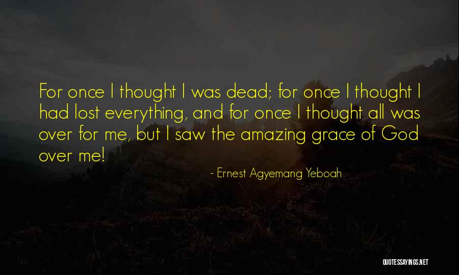 Everything Goes Wrong At Once Quotes By Ernest Agyemang Yeboah