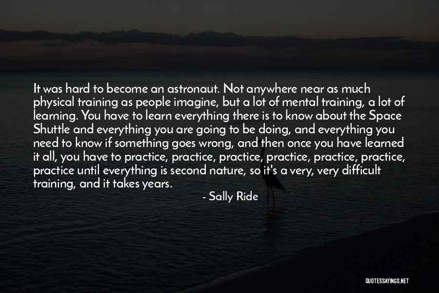 Everything Goes Wrong At Once Quotes By Sally Ride