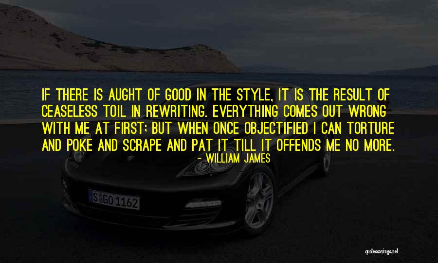 Everything Goes Wrong At Once Quotes By William James