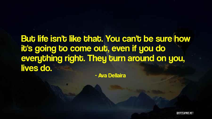 Everything Going Right Quotes By Ava Dellaira Everything Going Right Quotes By Ava Dellaira