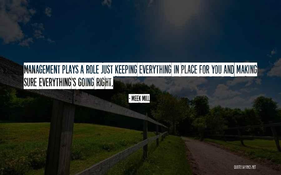 Everything Going Right Quotes By Meek Mill Everything Going Right Quotes By Meek Mill