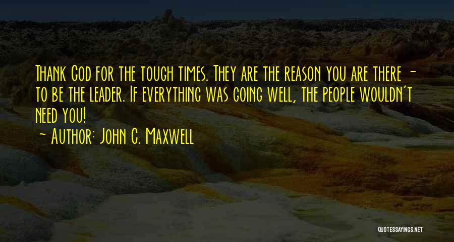 Everything Going Well Quotes By John C. Maxwell