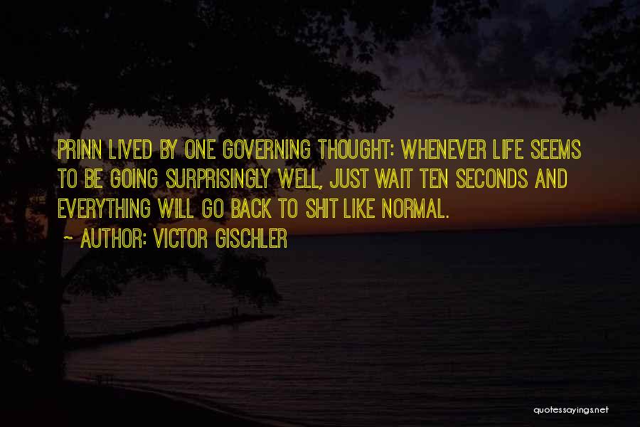 Everything Going Well Quotes By Victor Gischler