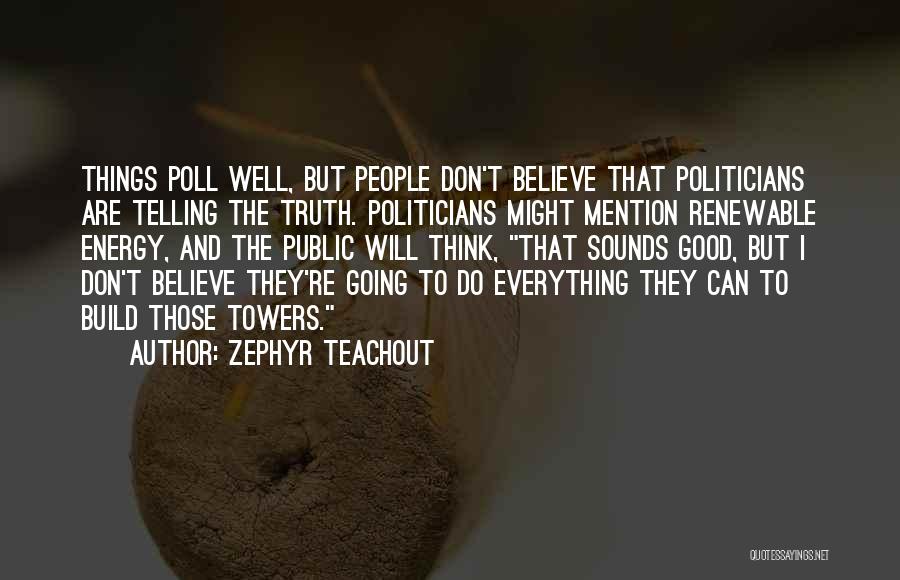 Everything Going Well Quotes By Zephyr Teachout