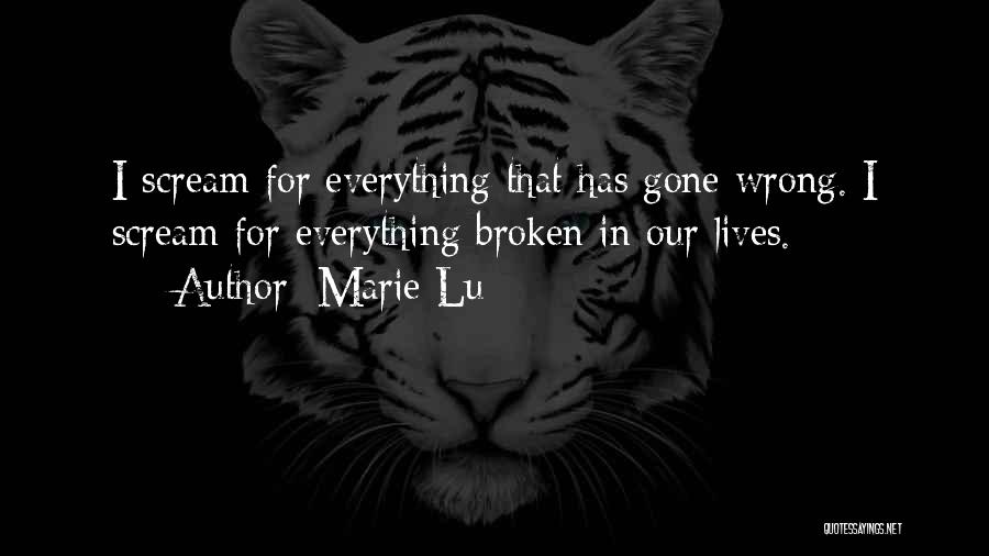 Everything Going Wrong In Life Quotes By Marie Lu