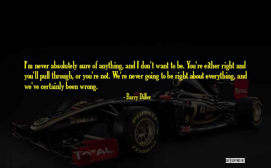 Everything Going Wrong Quotes By Barry Diller Everything Going Wrong Quotes By Barry Diller