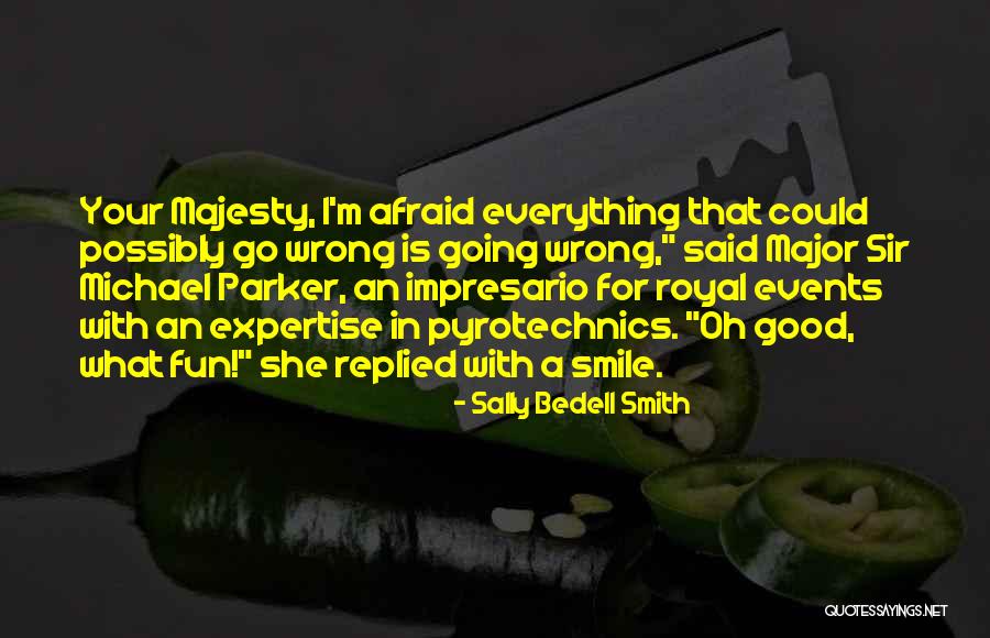 Everything Going Wrong Quotes By Sally Bedell Smith Everything Going Wrong Quotes By Sally Bedell Smith