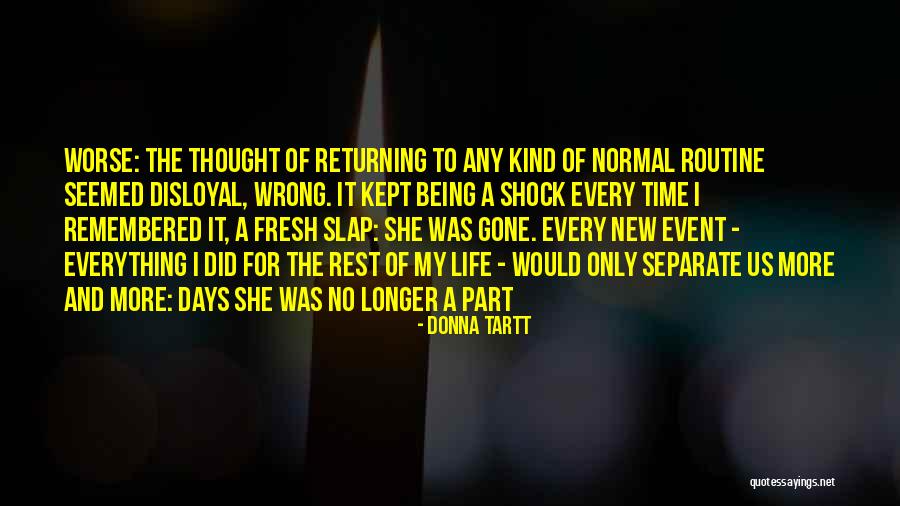 Everything Gone Wrong Quotes By Donna Tartt Everything Gone Wrong Quotes By Donna Tartt