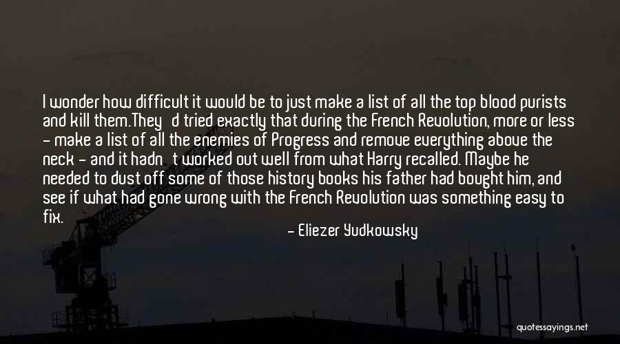 Everything Gone Wrong Quotes By Eliezer Yudkowsky Everything Gone Wrong Quotes By Eliezer Yudkowsky