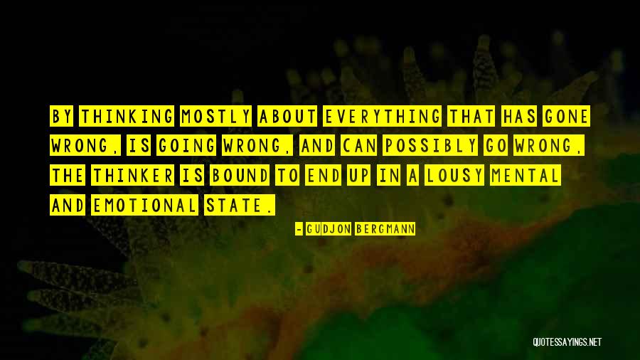 Everything Gone Wrong Quotes By Gudjon Bergmann Everything Gone Wrong Quotes By Gudjon Bergmann