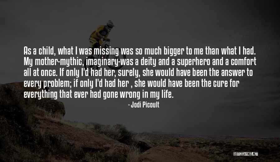 Everything Gone Wrong Quotes By Jodi Picoult Everything Gone Wrong Quotes By Jodi Picoult