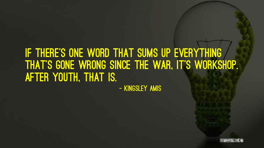 Everything Gone Wrong Quotes By Kingsley Amis Everything Gone Wrong Quotes By Kingsley Amis