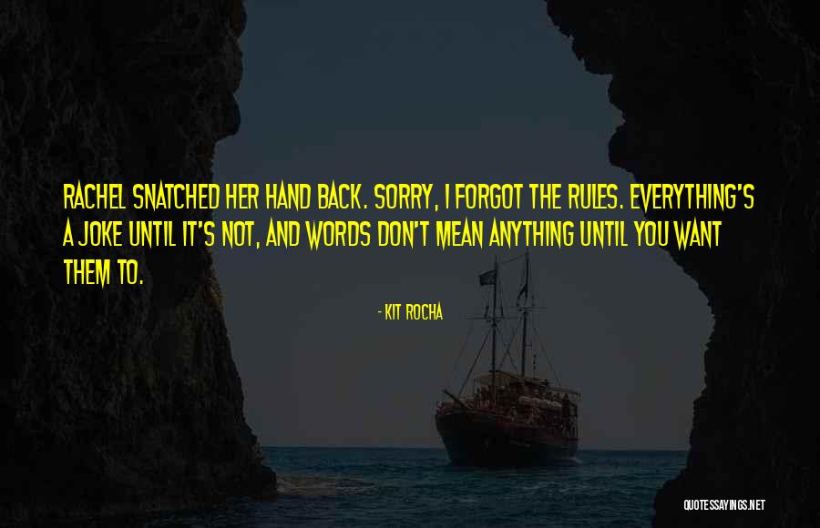 Everything Gone Wrong Quotes By Kit Rocha Everything Gone Wrong Quotes By Kit Rocha