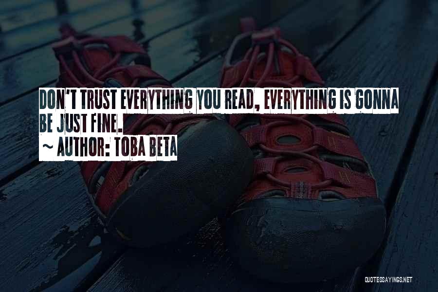 Everything Gonna Be Fine Quotes By Toba Beta