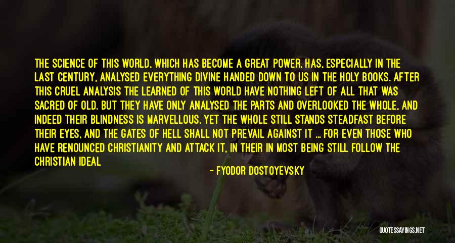 Everything Handed To You Quotes By Fyodor Dostoyevsky Everything Handed To You Quotes By Fyodor Dostoyevsky