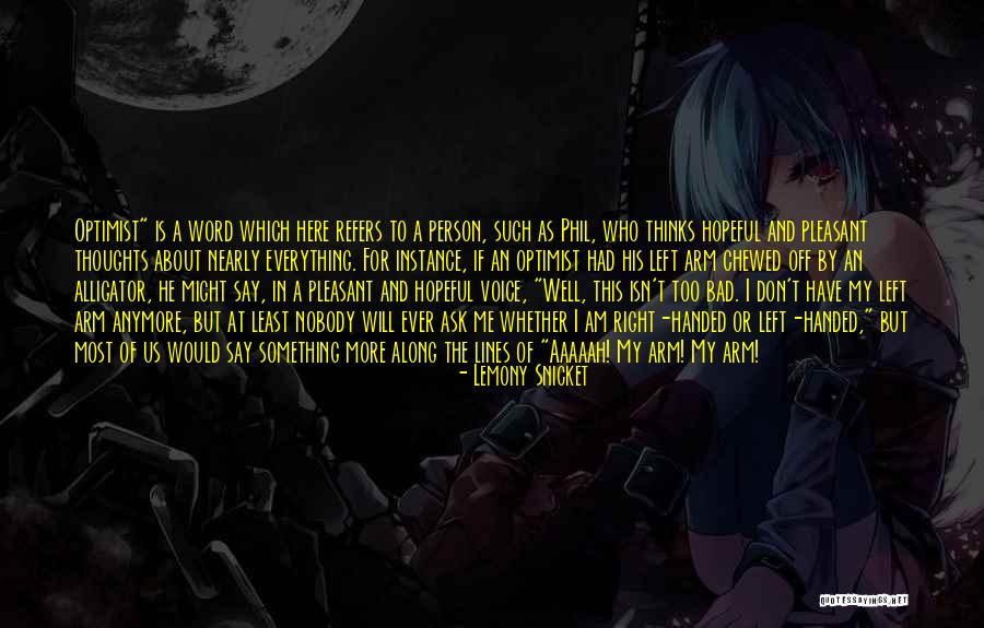 Everything Handed To You Quotes By Lemony Snicket Everything Handed To You Quotes By Lemony Snicket