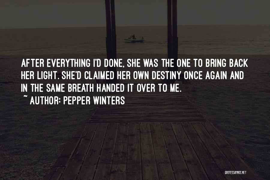 Everything Handed To You Quotes By Pepper Winters