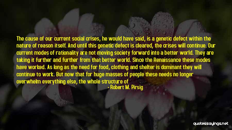 Everything Handed To You Quotes By Robert M. Pirsig Everything Handed To You Quotes By Robert M. Pirsig