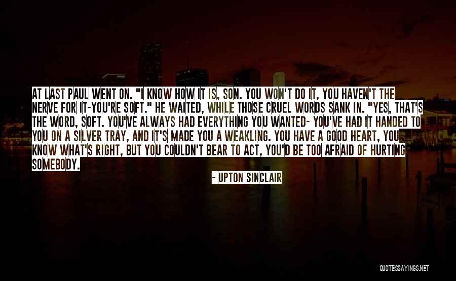 Everything Handed To You Quotes By Upton Sinclair Everything Handed To You Quotes By Upton Sinclair