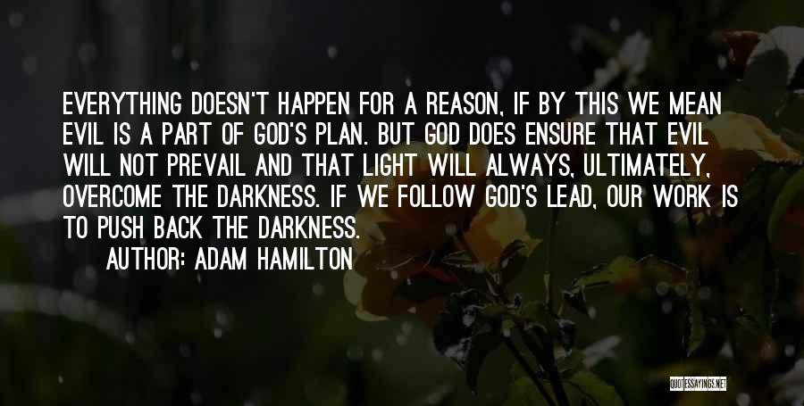 Everything Happen For A Reason Quotes By Adam Hamilton