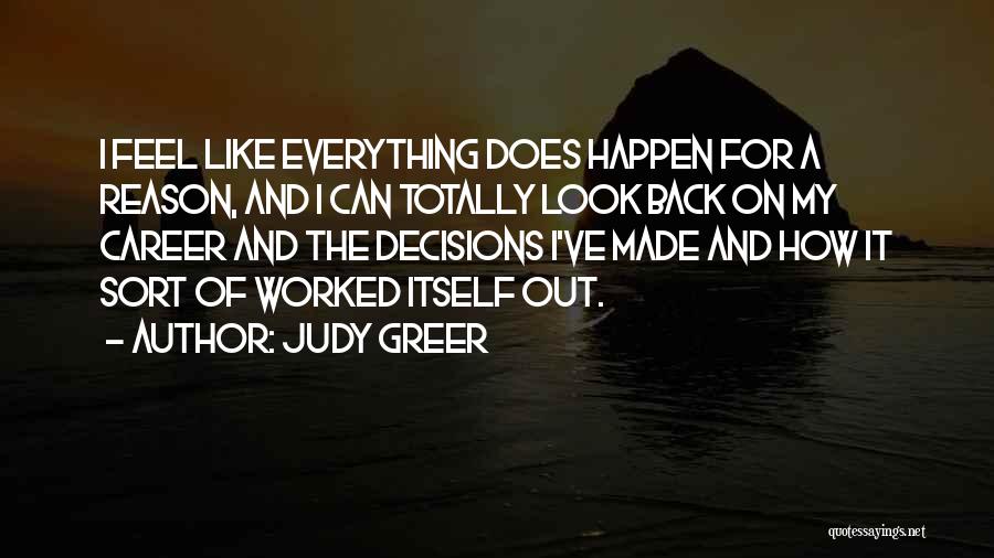 Everything Happen For A Reason Quotes By Judy Greer